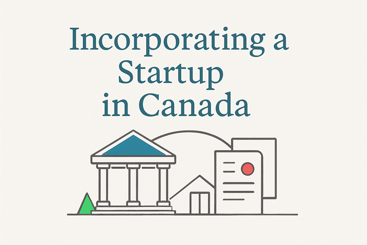 Guide comparing federal and provincial incorporation options for startups in Canada.